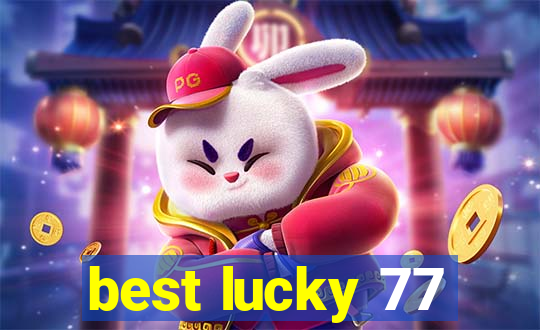 best lucky 77